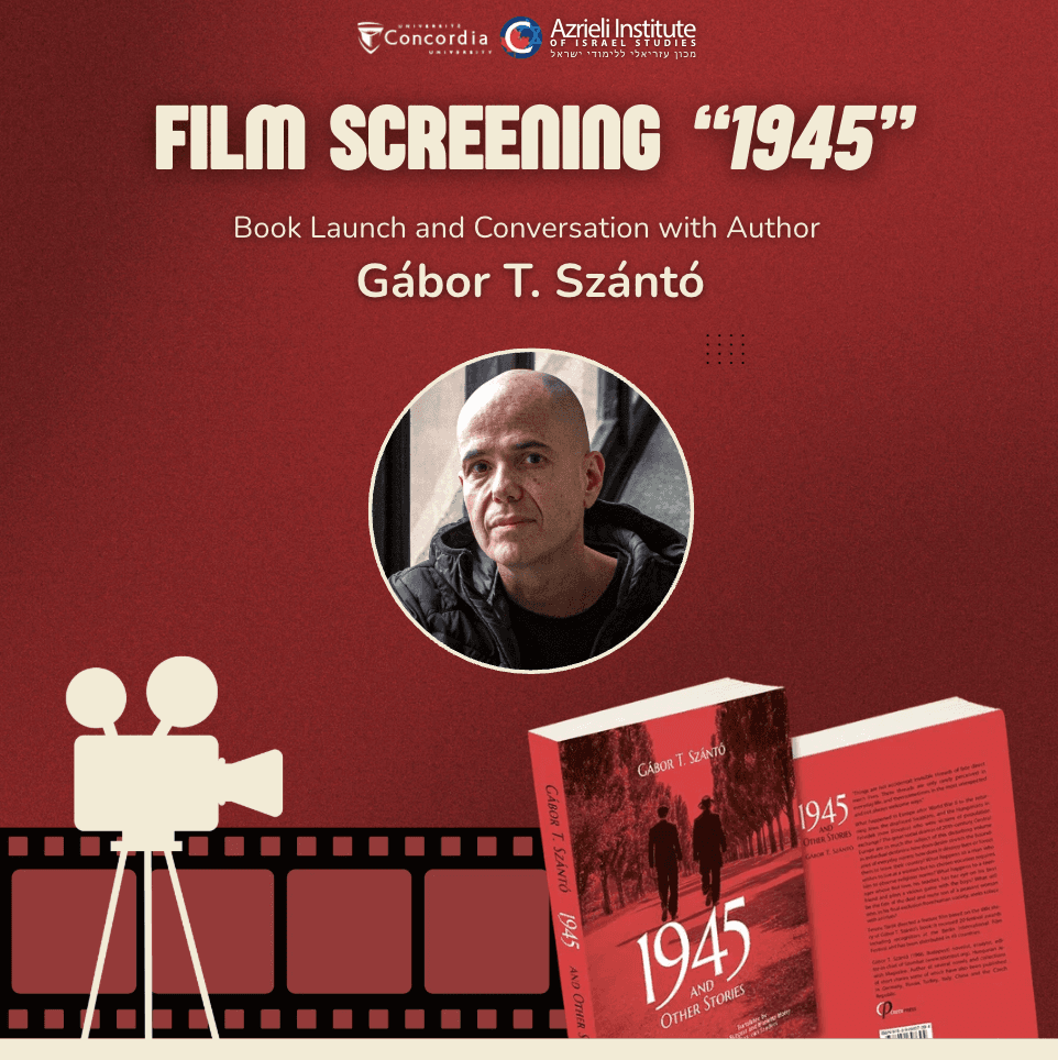 Film Screening of "1945" - Book Launch and Conversation with Gábor T. Szántó, author of "1945 and Other Stories"