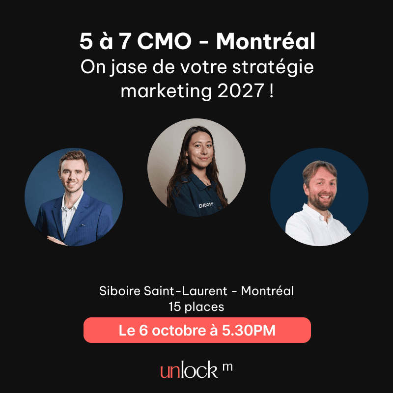 5 à 7 UnlockM à Montréal : on jase de votre stratégie marketing 2027 !