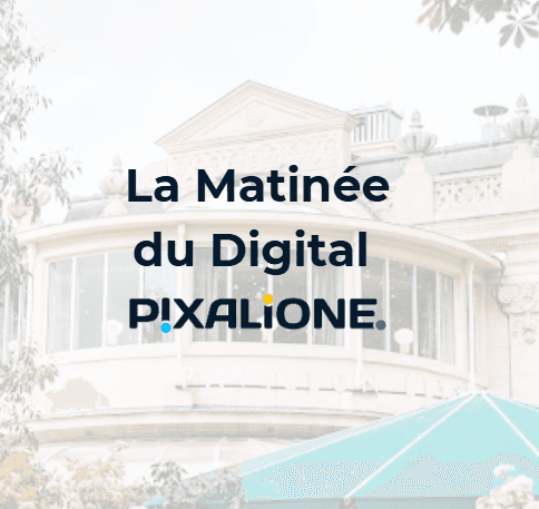 La Matinée du Digital Pixalione