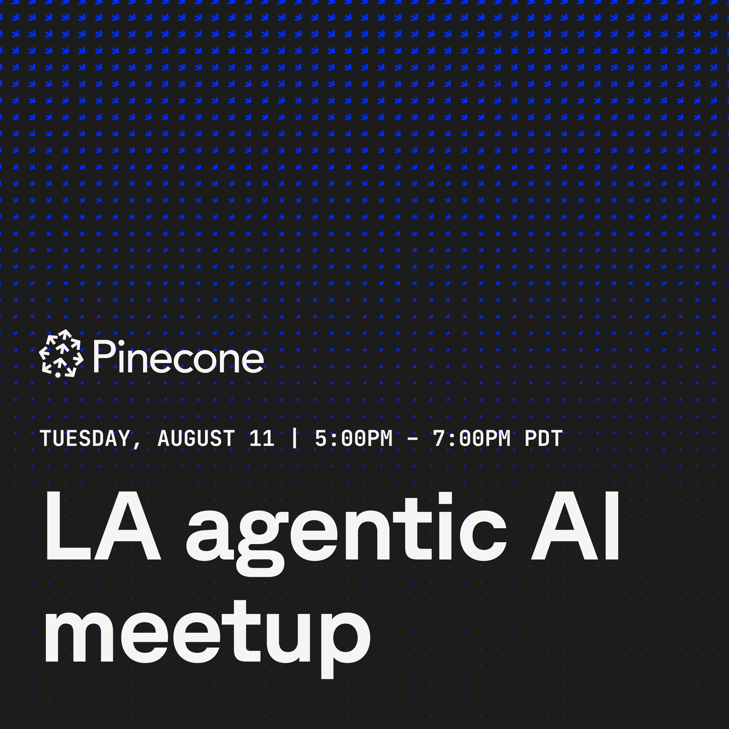 LA Agentic AI Meetup hosted by Pinecone