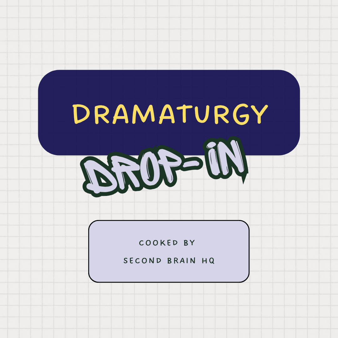 Dramaturgy Drop-In ✍🏾✨