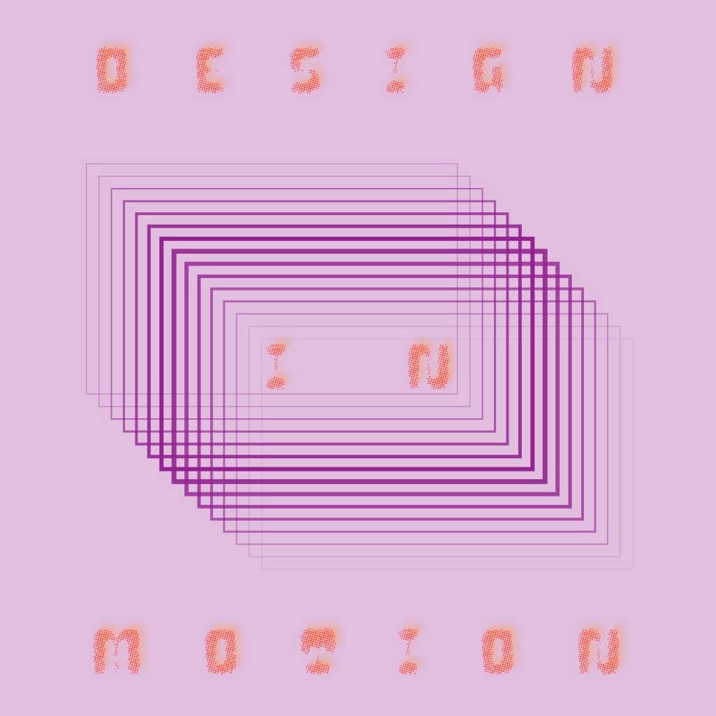 Design in Motion @ Now Instant