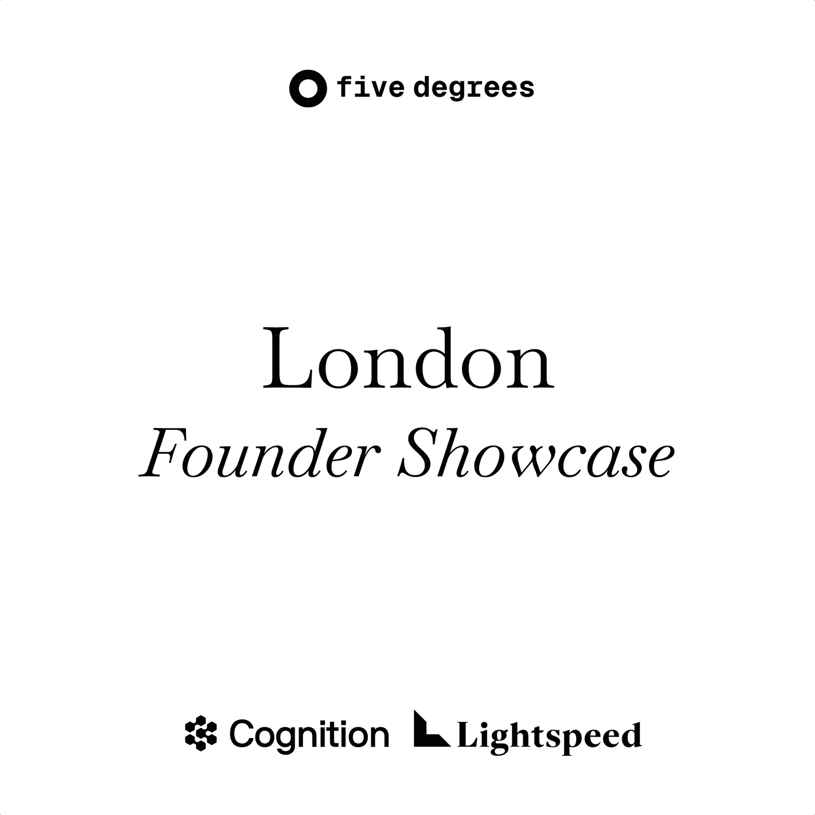 five degrees: Founder Showcase | London