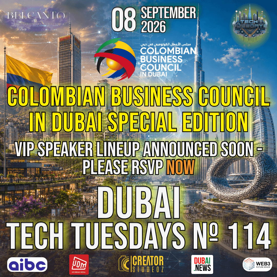 Dubai Tech Tuesdays No. 114 - Colombian Business Council In Dubai Special Edition