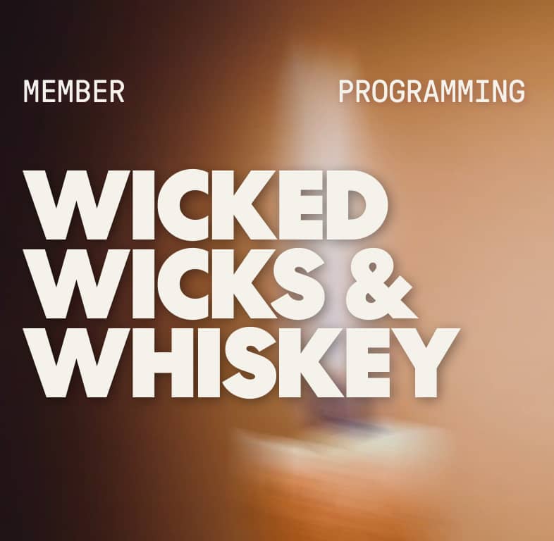 Wicked Wicks & Whiskey