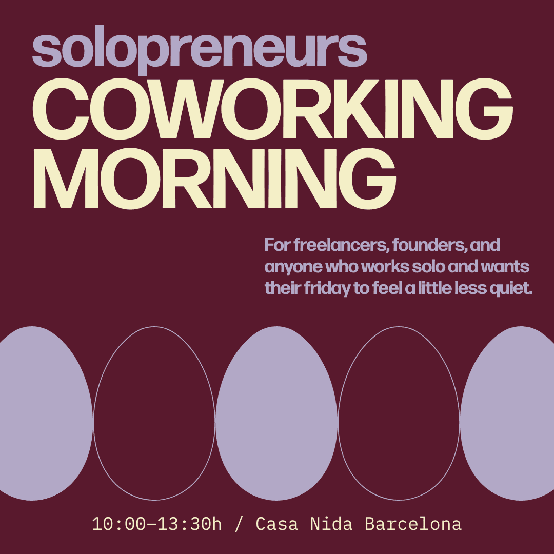 Solopreneurs Coworking Morning at Casa Nida Poblenou Vol. 2
