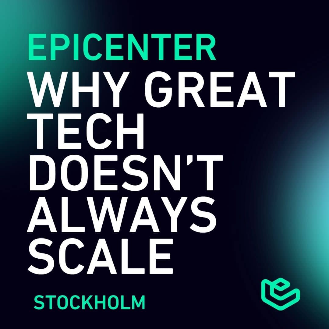 Why Great Tech Doesn't Always Scale - STHLM