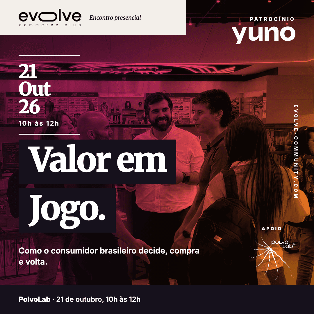 EVOLVE - Valor em Jogo: Como o Consumidor Decide, Compra e Volta