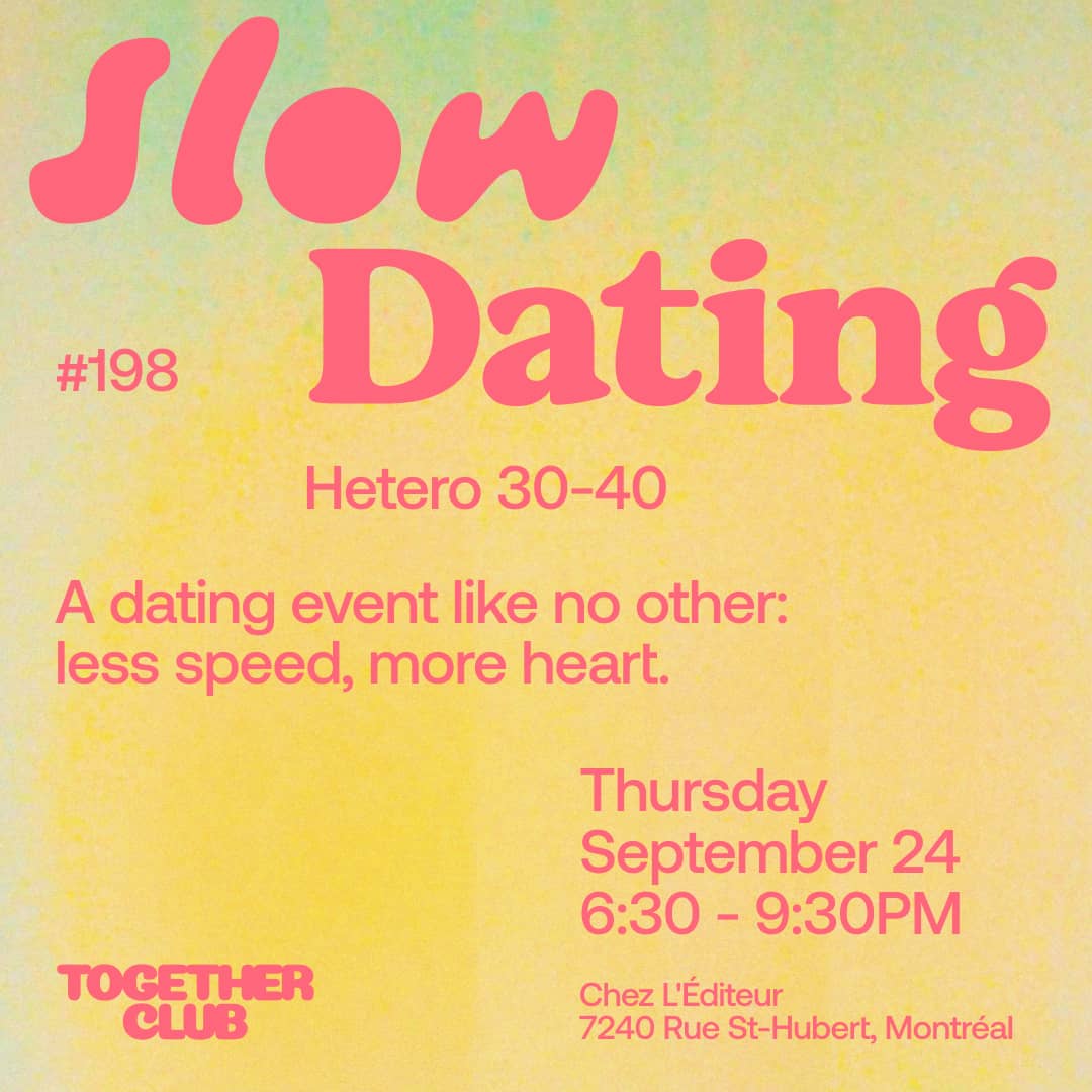Slow Dating Montréal #198 (Hétéro 30-40) ❤️