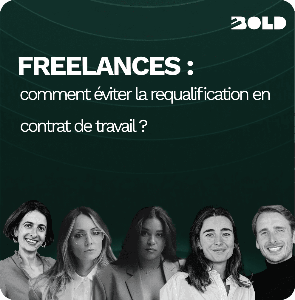 Table ronde BOLD | Freelances : comment éviter la requalification en contrat de travail?