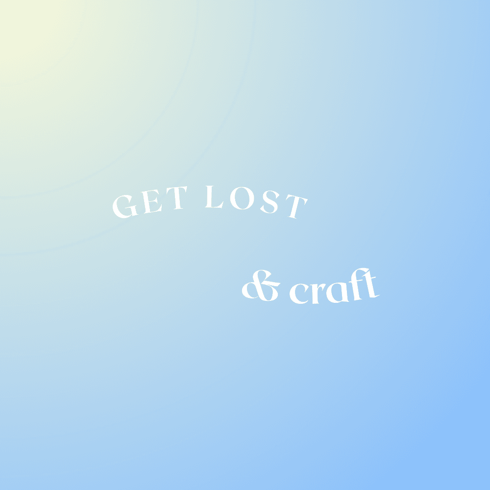 get lost (& craft)