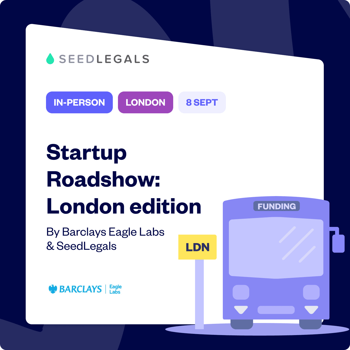 Startup Roadshow: London edition, hosted by Barclays Eagle Labs & SeedLegals
