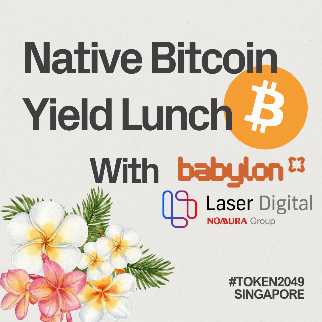 Native Bitcoin Yield Lunch with Babylon & Laser Digital