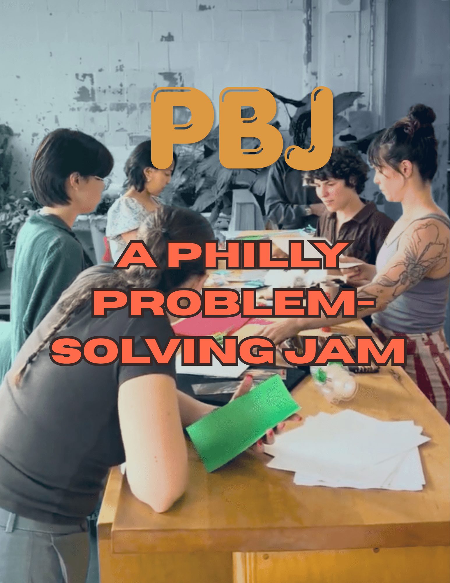 Philly PBJ (problem-solving jam)