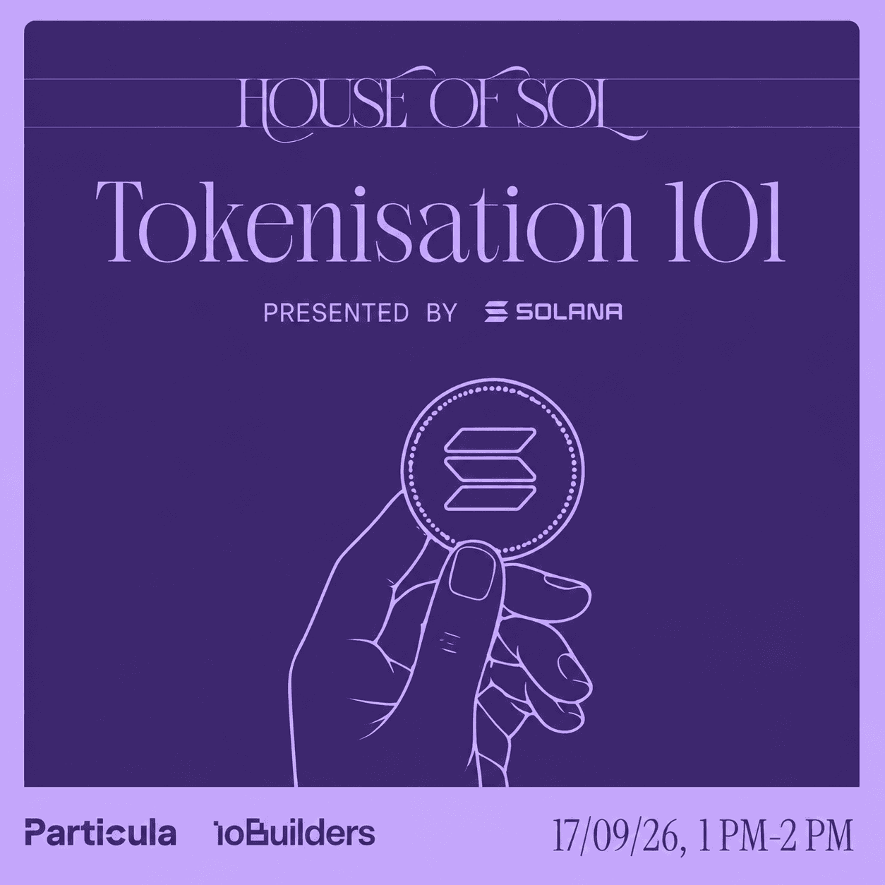 House of Sol Workshops - Tokenisation 101