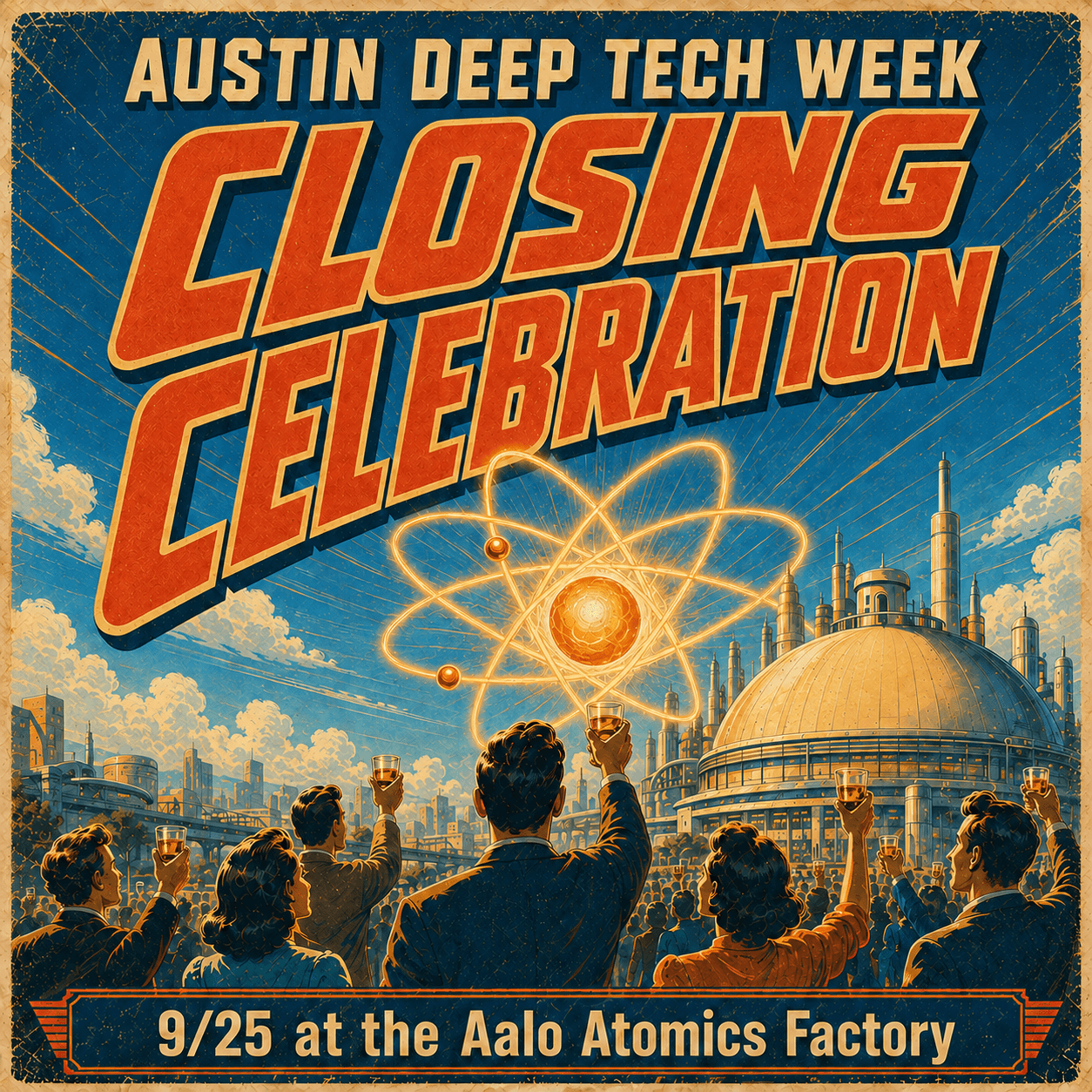 Austin Deep Tech Week Closing Celebration at the Aalo Atomics Factory