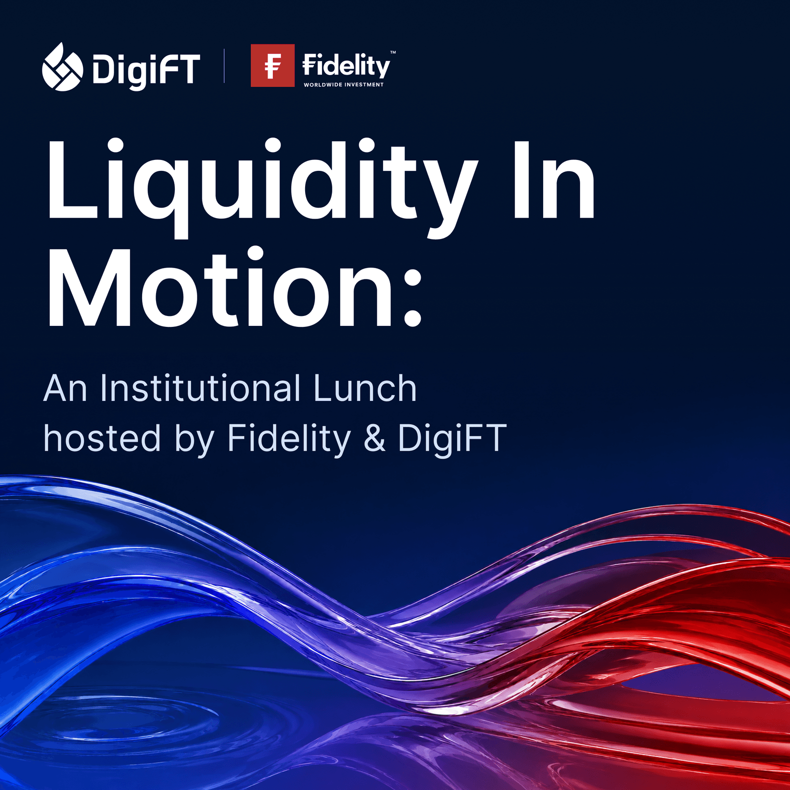Liquidity In Motion: An Institutional Lunch hosted by Fidelity & DigiFT