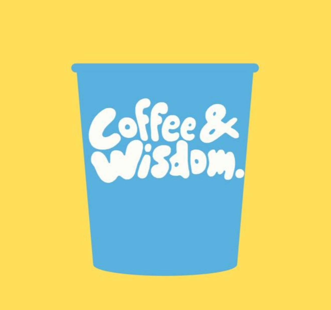 Coffee & Wisdom.