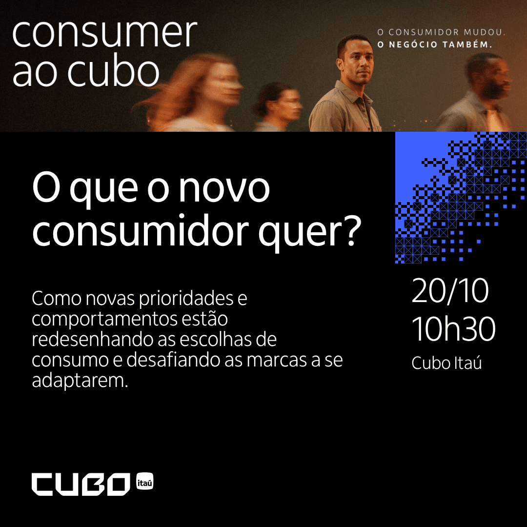 Consumer ao Cubo | O que o novo consumidor quer?