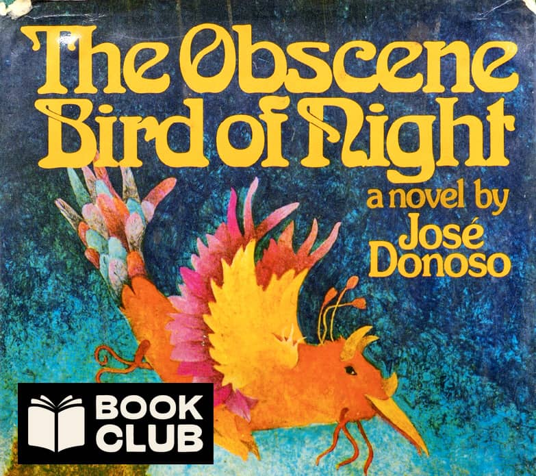 Book club: The Obscene Bird of Night by José Donoso