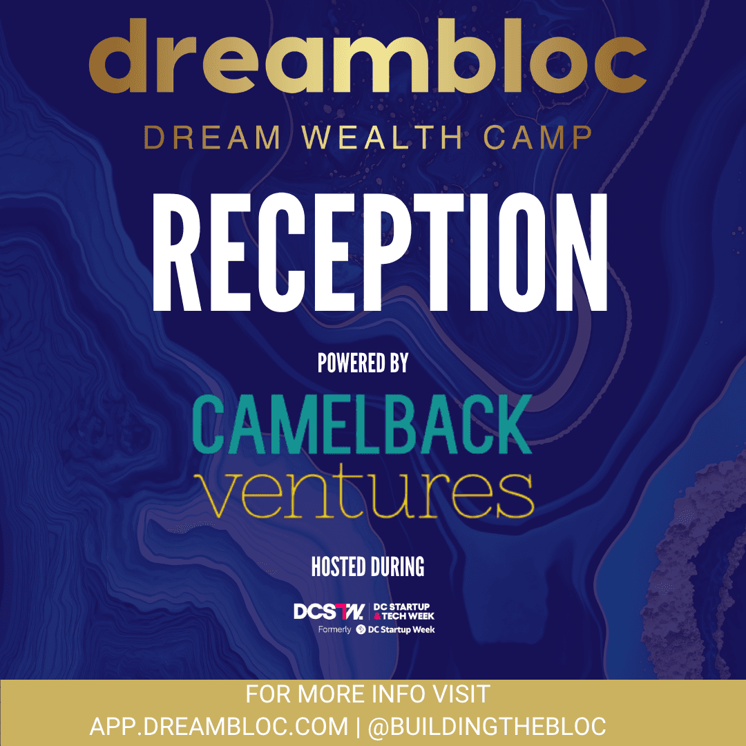 Dream Wealth Camp DCSTW Reception Powered by Camelback Ventures