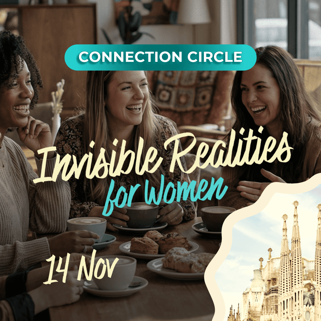 ☕ Connection Circle x Invisible Realities: Navigating the life cycles the business world ignores for women | Nov Edition, Barcelona