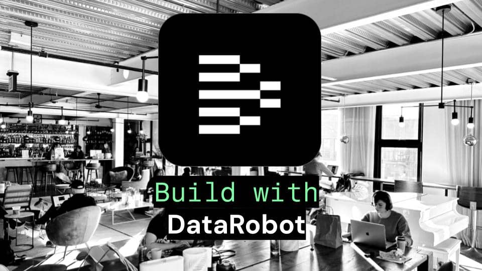 DataRobot Build Club: Boston