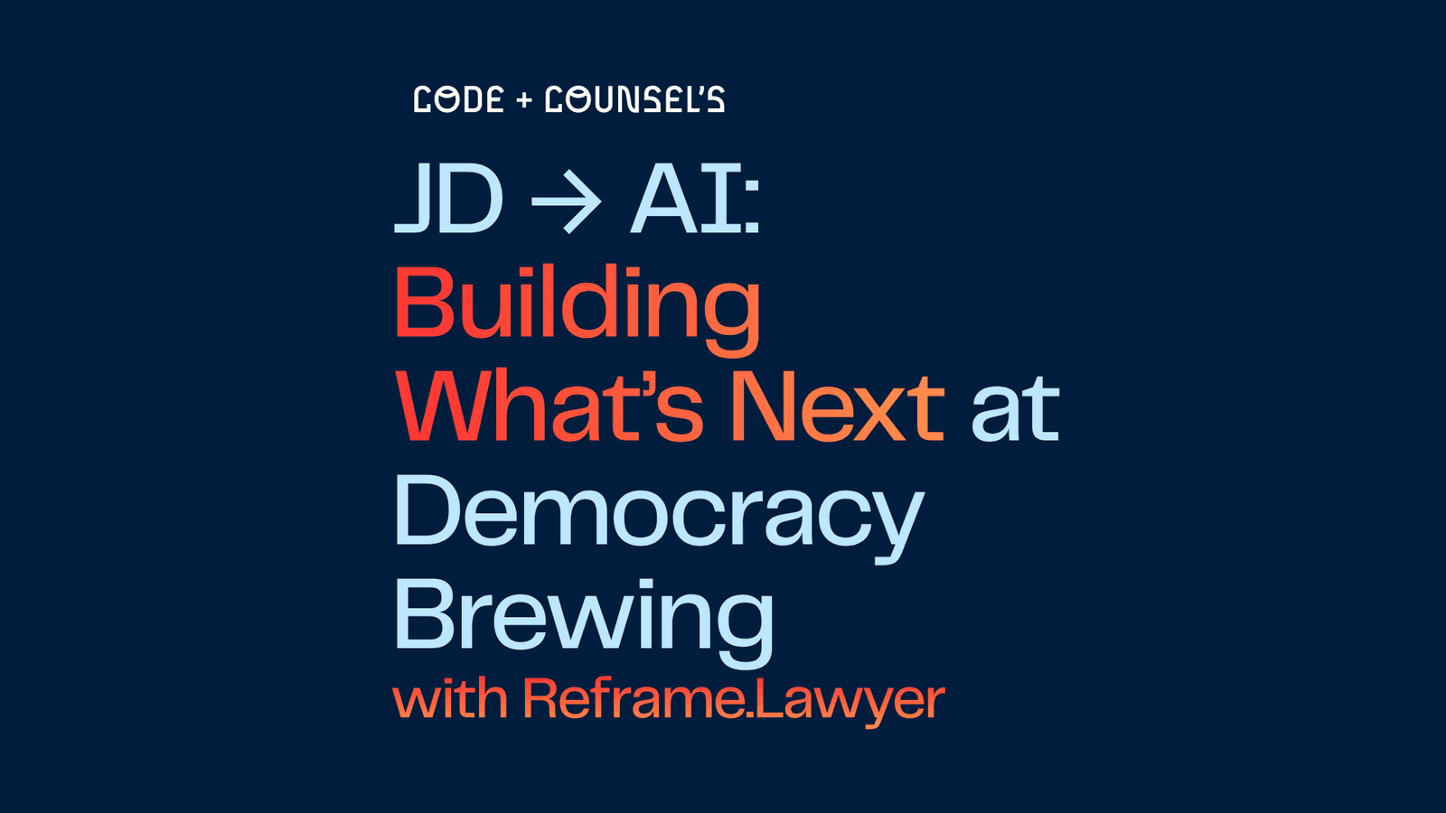 JD → AI: Building What’s Next with/ reframe.lawyer