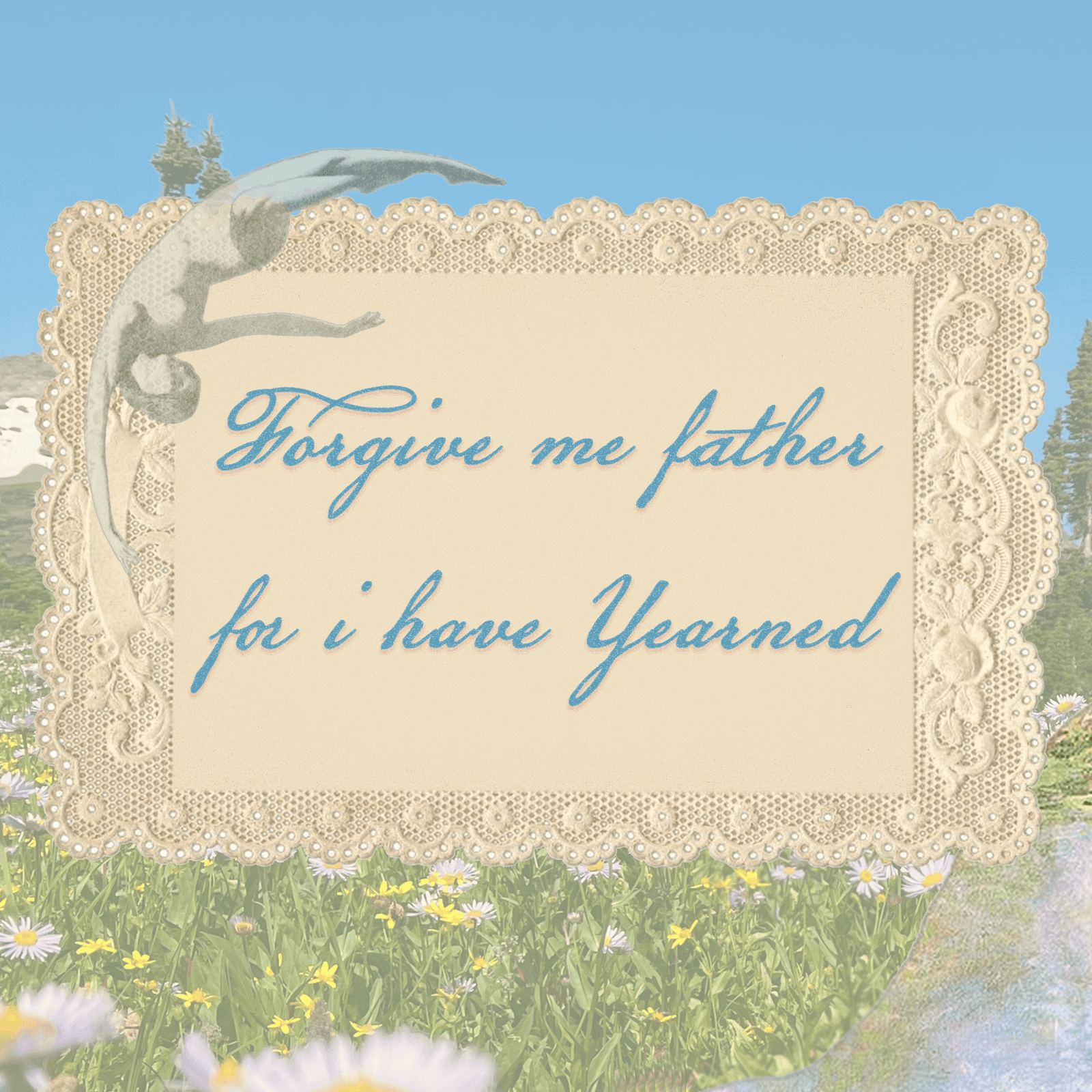 forgive me father for i have yearned vol. ii.