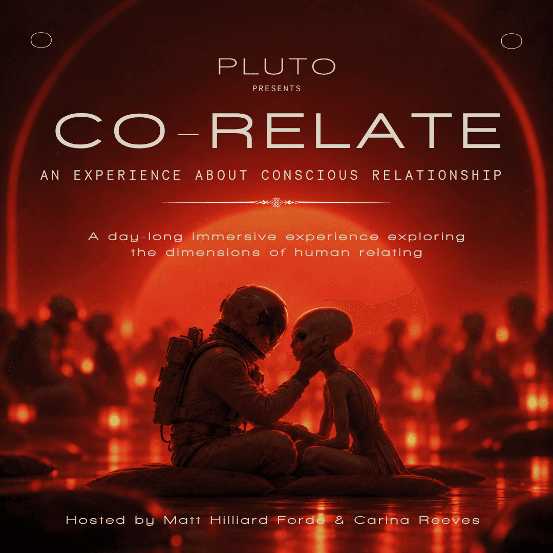 CO-RELATE: A PLUTO EXPERIENCE ABOUT CONSCIOUS RELATIONSHIP