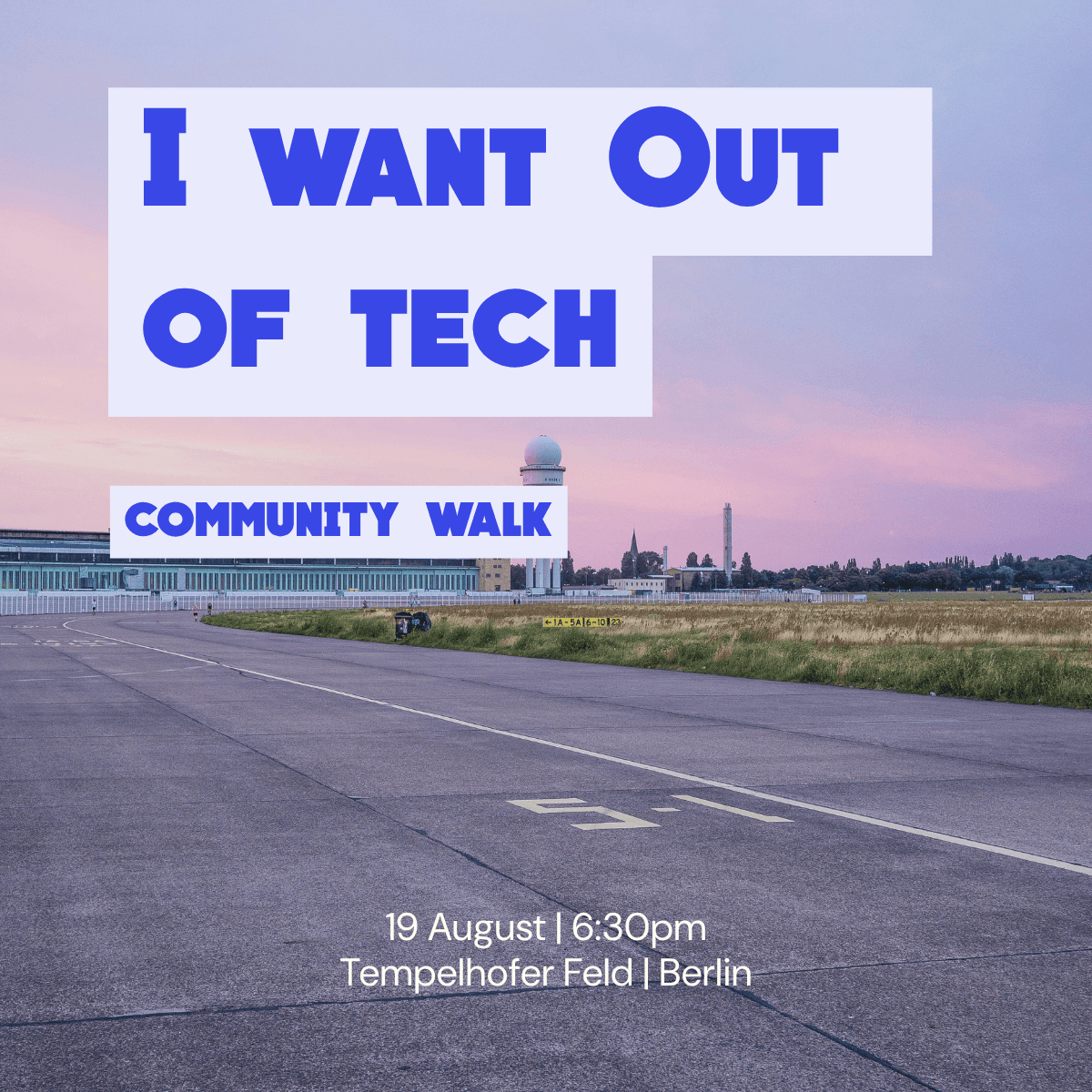 Tempelhofer Feld Walk: I Want Out Of Tech