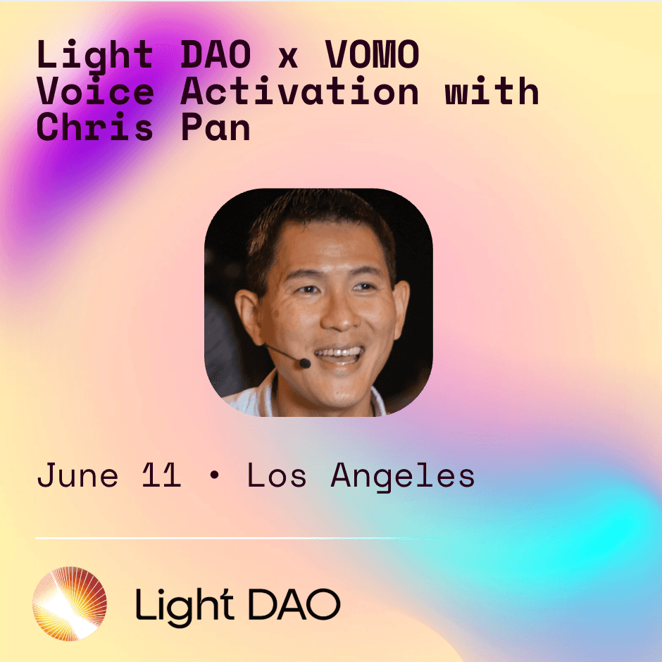 Light DAO x VOMO: Find Your Voice with Chris Pan (LA)