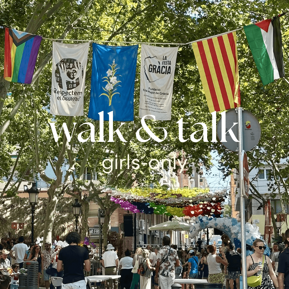 16/8 Women's Walk & Talk | Festa Major de Gràcia 🌼