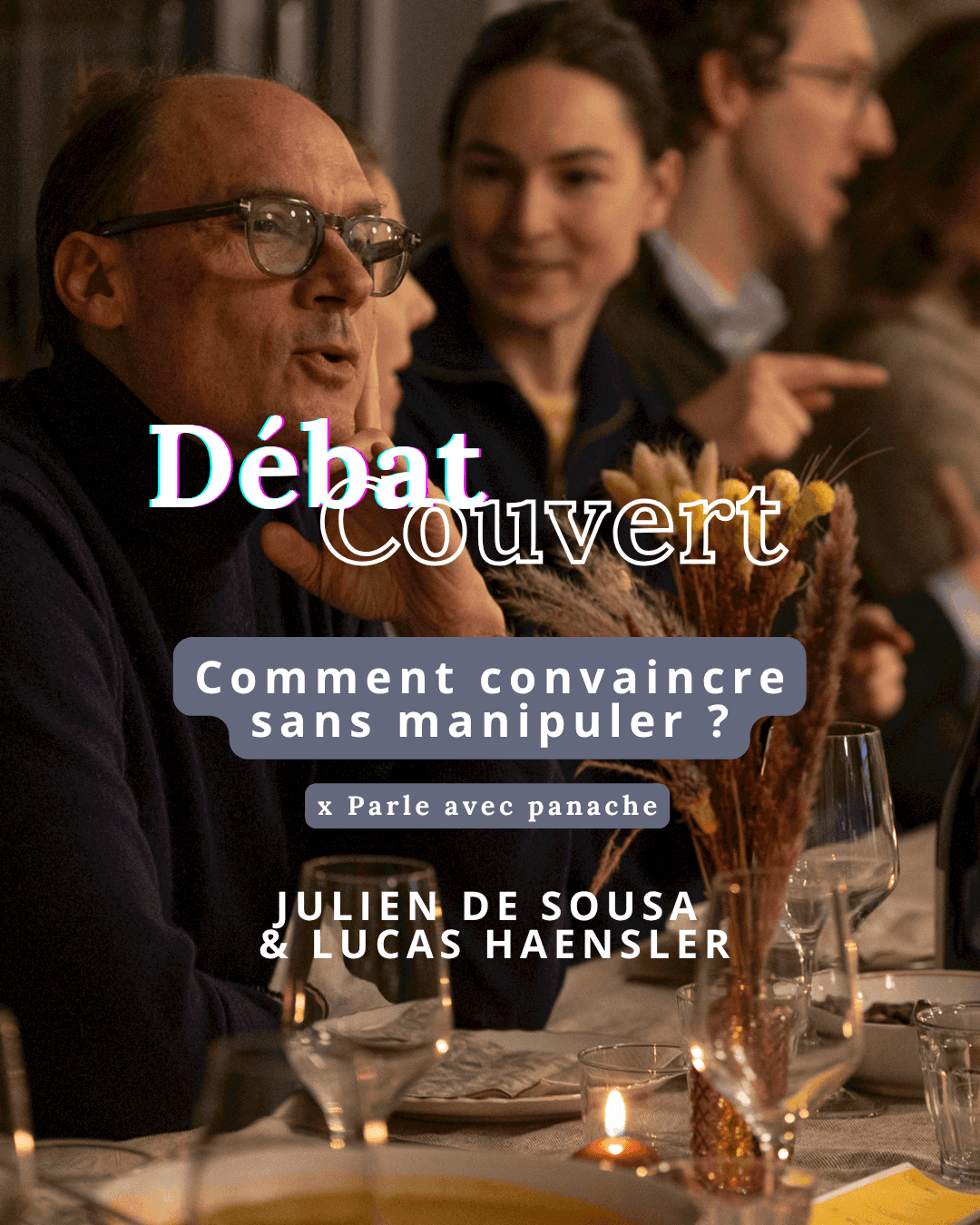 Débat Couvert, Comment convaincre sans manipuler ? x Parle avec panache