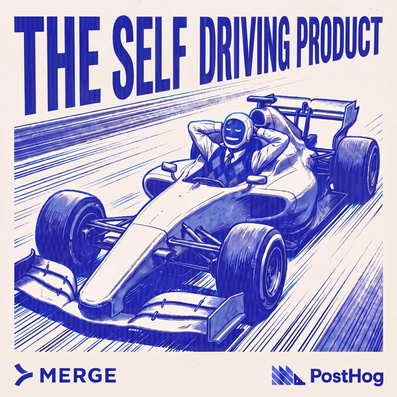 The Self-Driving Product: Merge x PostHog Technical Talks