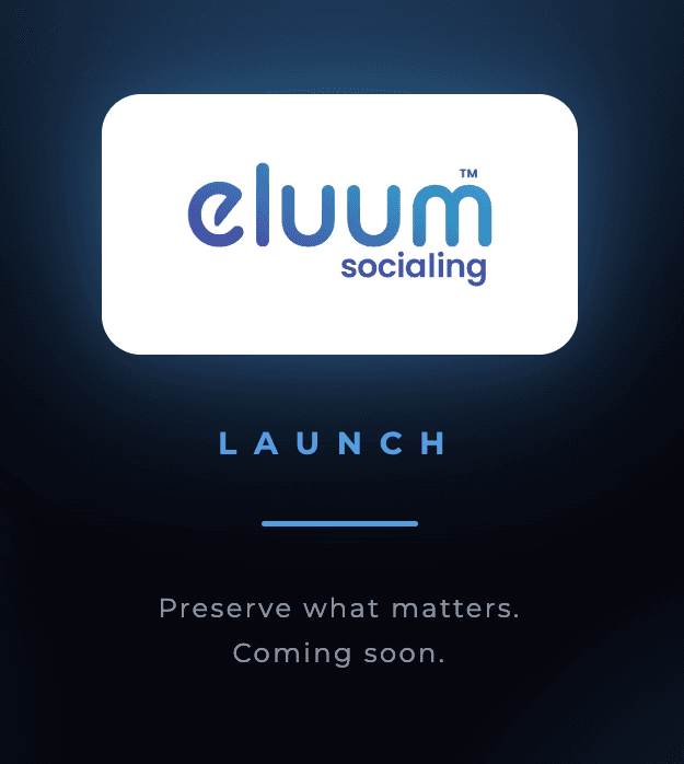 Preserve the Moment: Eluum's Launch