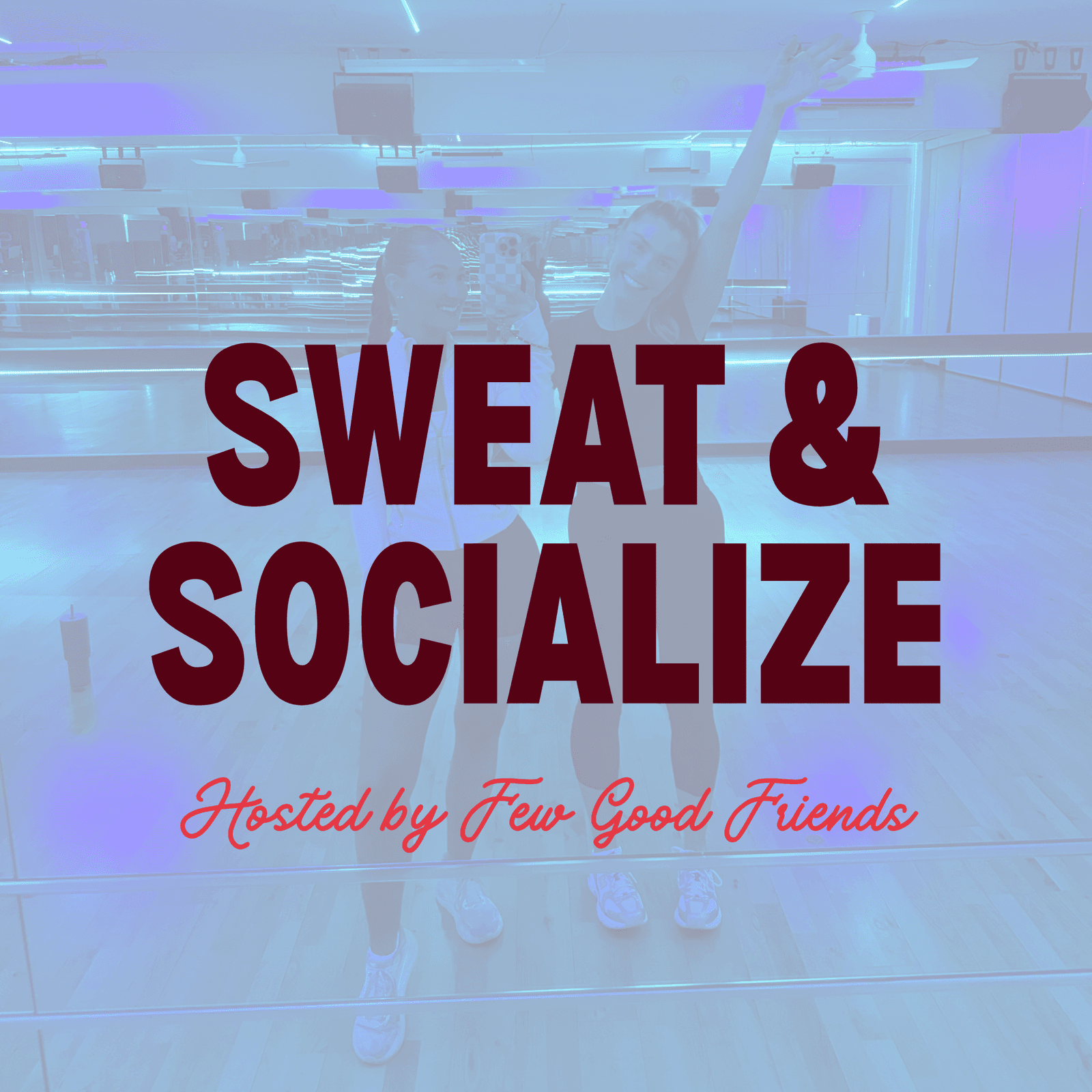 Sweat & Socialize | Few Good Friends & 305 Fitness