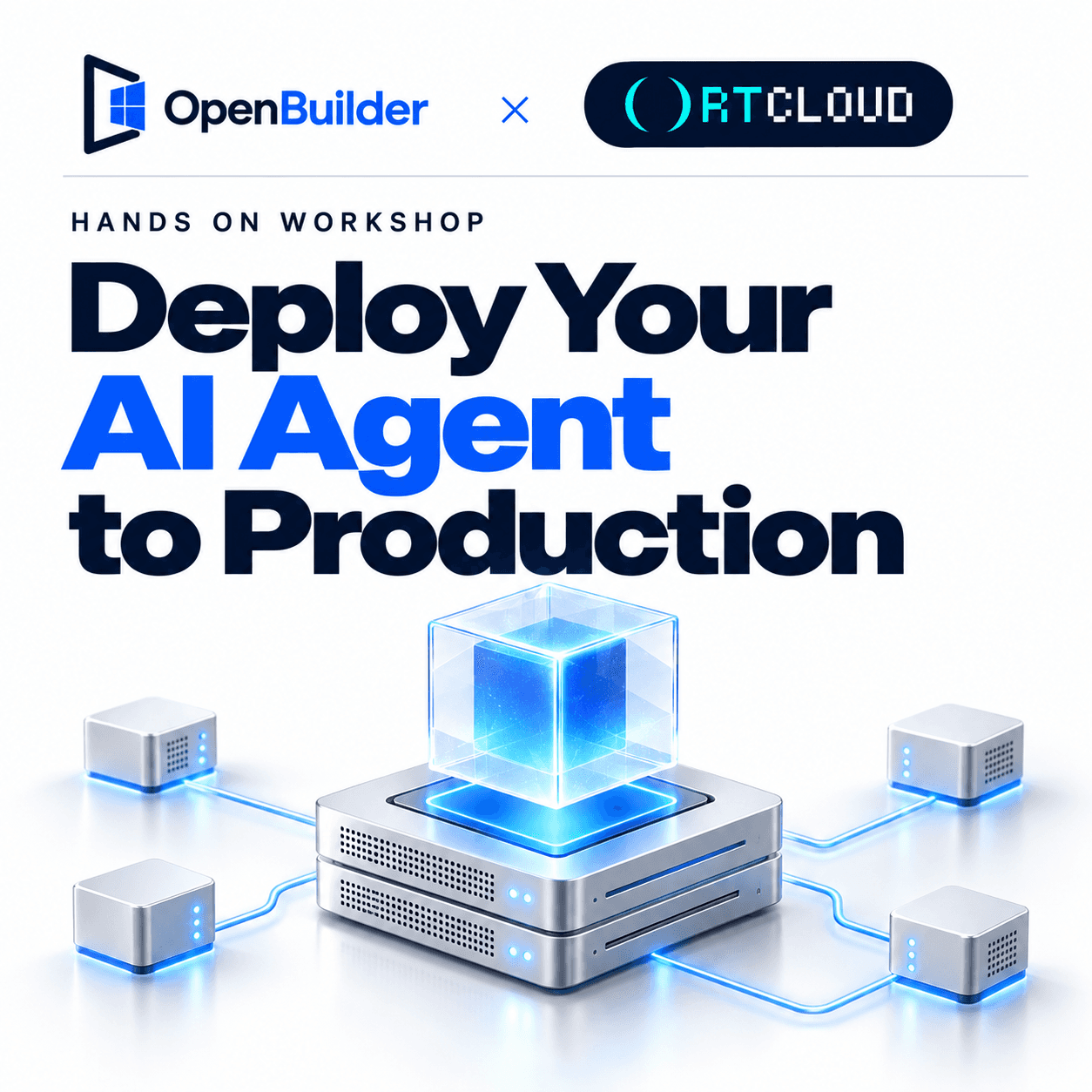 OpenBuilder x Ortcloud Hands On Workshop: Deploy Your AI Agent to Production