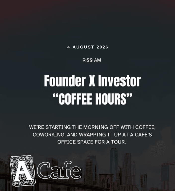 FOUNDER X INVESTOR "COFFEE HOURS"