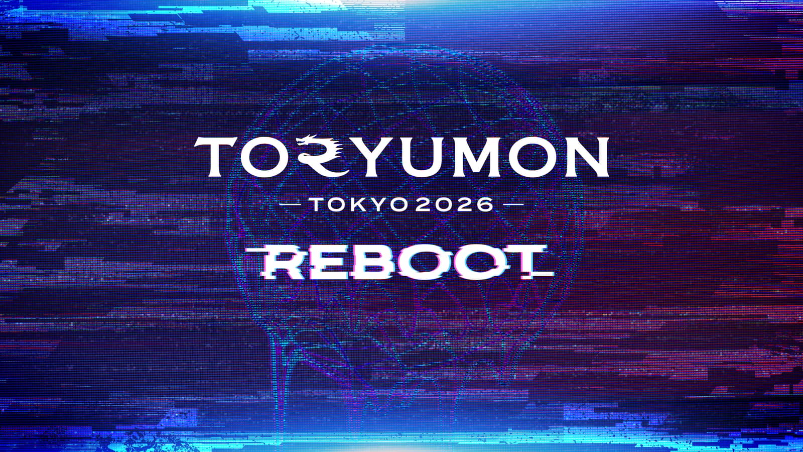 TORYUMON TOKYO 2026 REBOOT