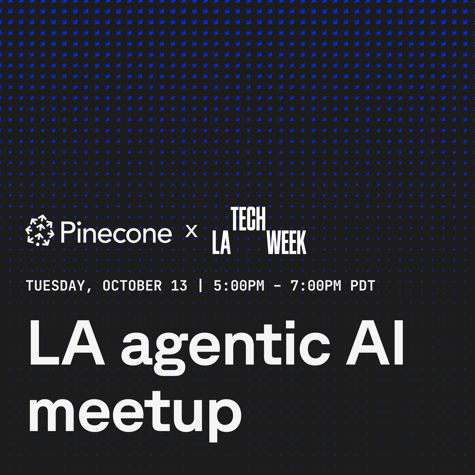 LA Agentic AI Meetup hosted by Pinecone: LA Tech Week Edition
