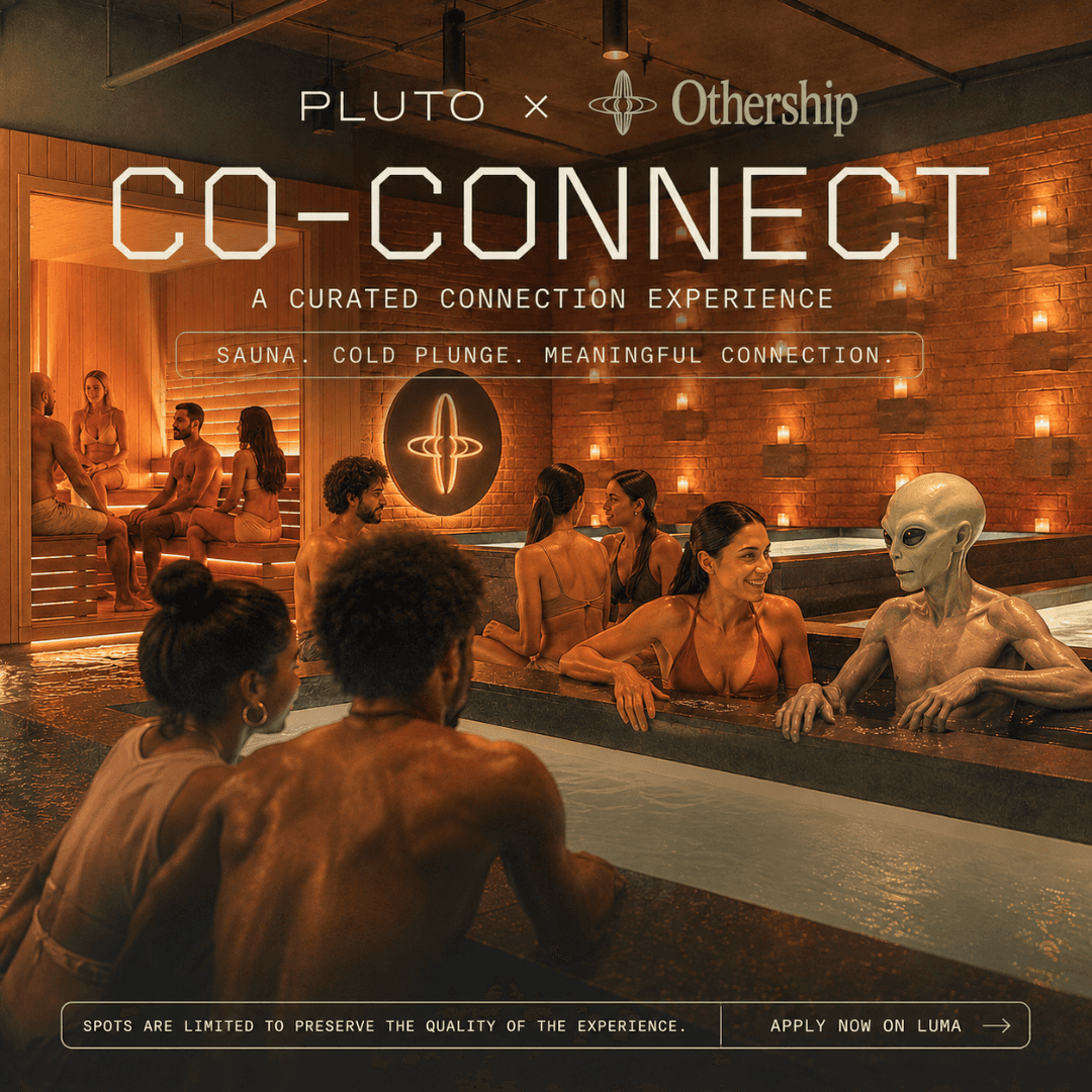 PLUTO x OTHERSHIP Present: CO-CONNECT