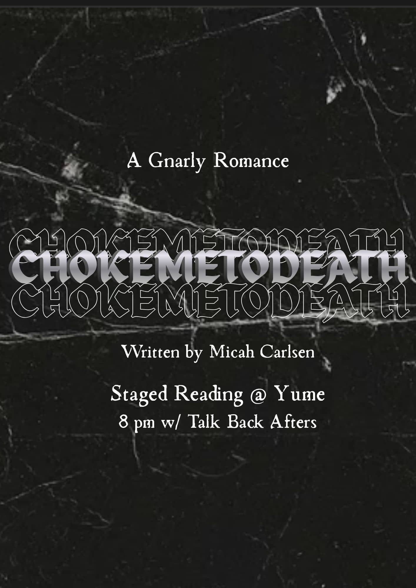 CHOKEMETODEATH- a Staged Reading