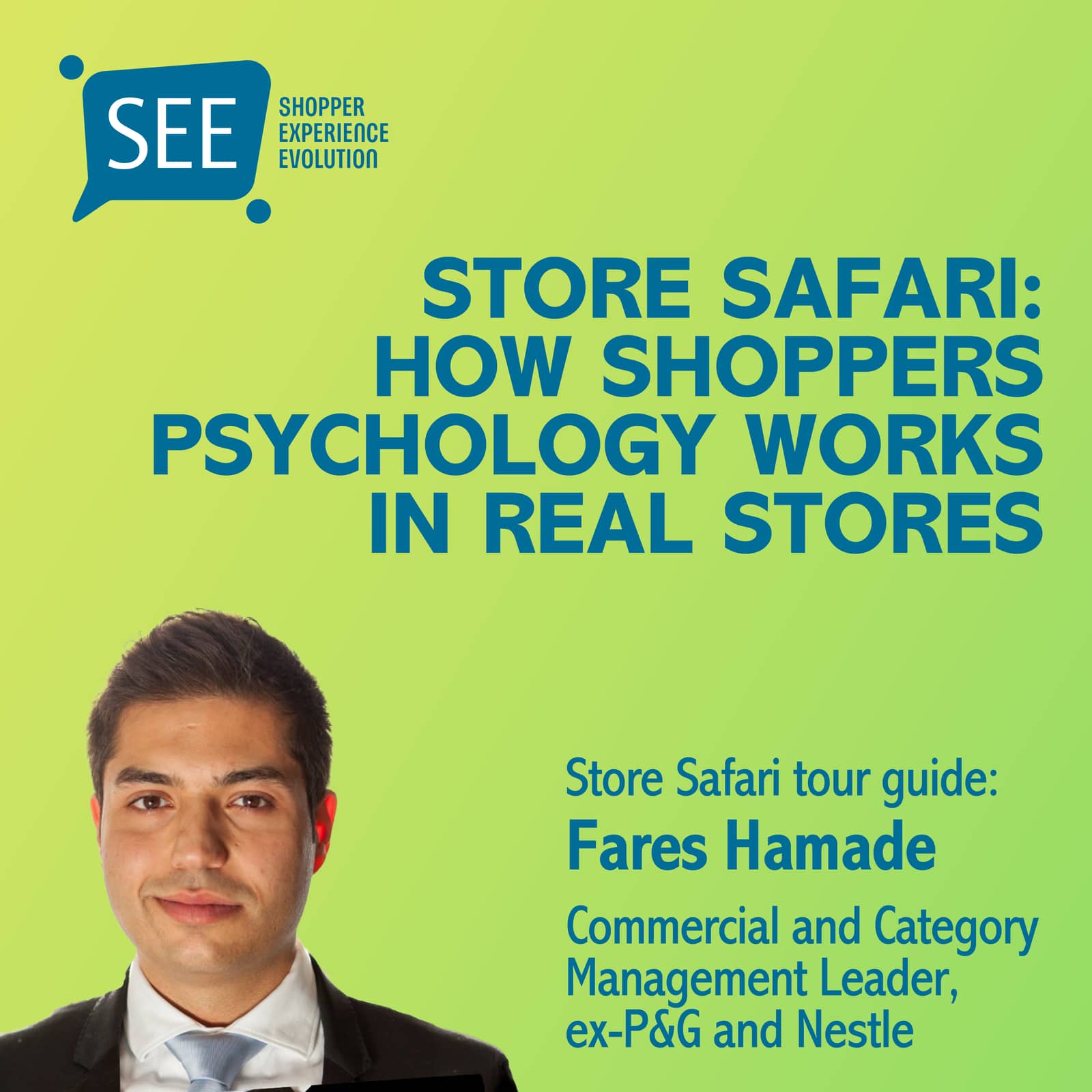 Store Safari with Fares Hamede to continue deep learning on how shoppers psychology works