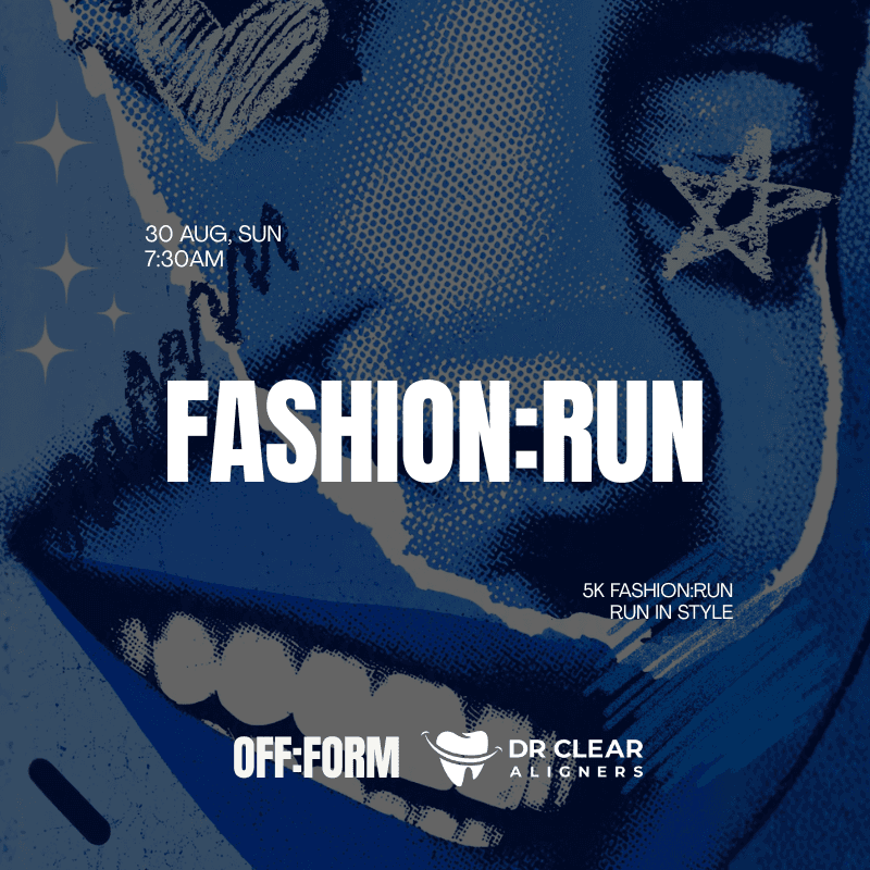 OFF:FORM | 5K BLUE TONE FASHION:RUN WITH DR CLEAR ALIGNERS