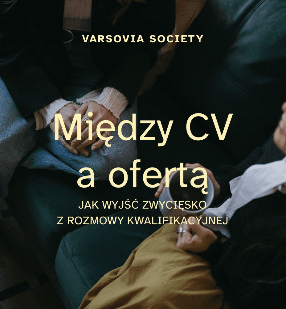 Varsovia Society | Between CV and Offer | How to Win a Job Interview
