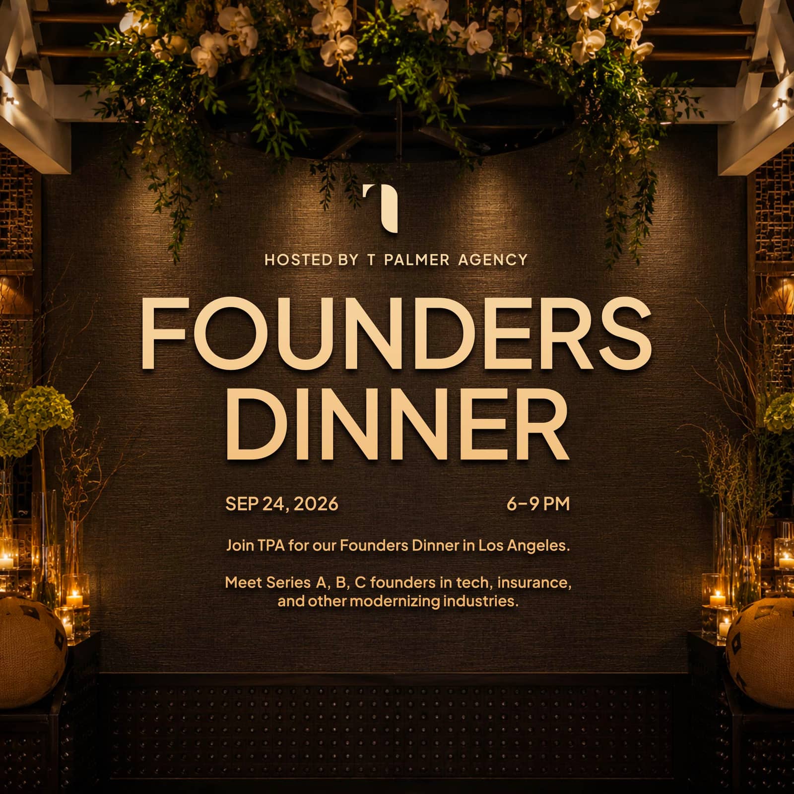 LA Founders Dinner | Hosted by: T Palmer Agency