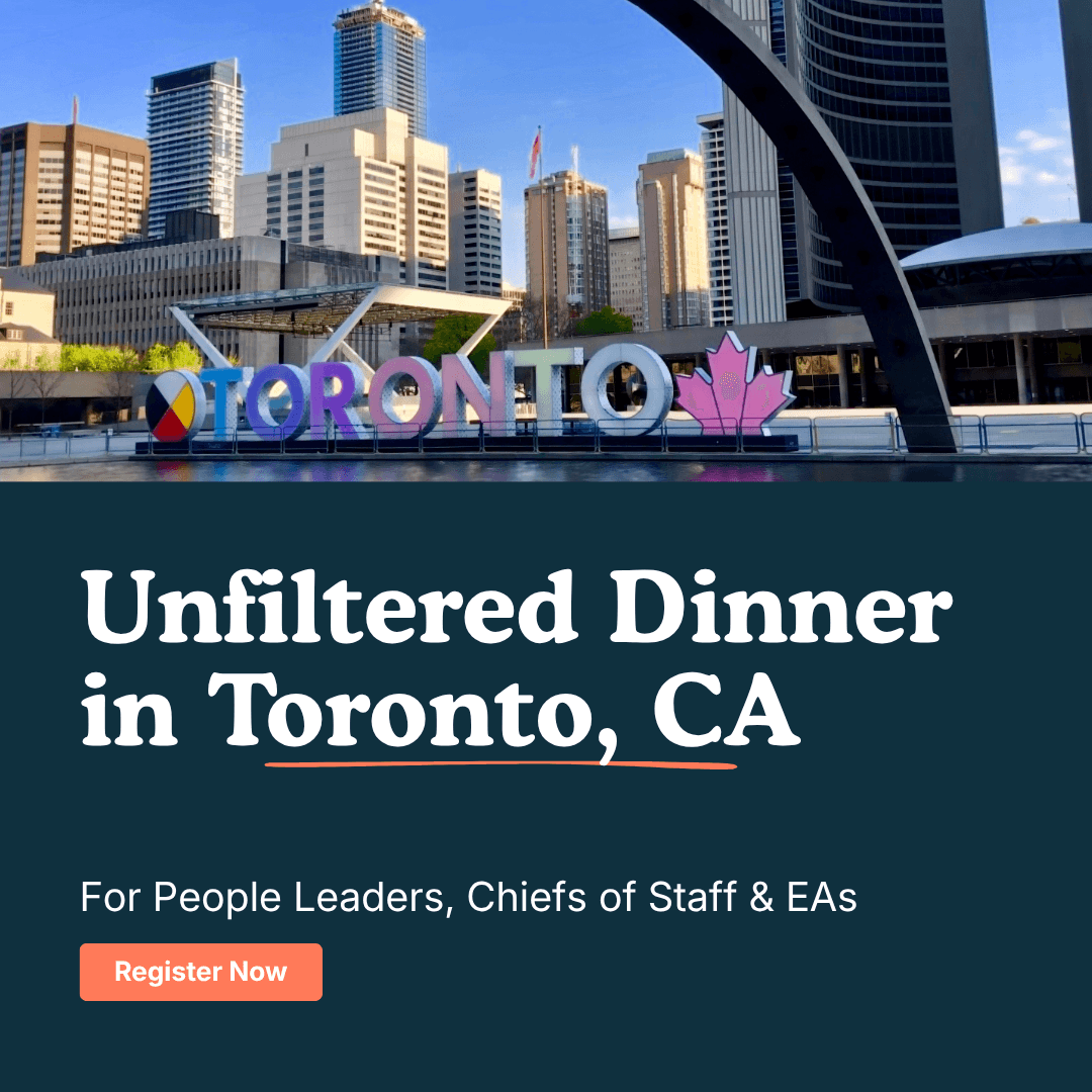 "Unfiltered" Dinner for People Leaders, Chiefs of Staff & EAs | Toronto, CA