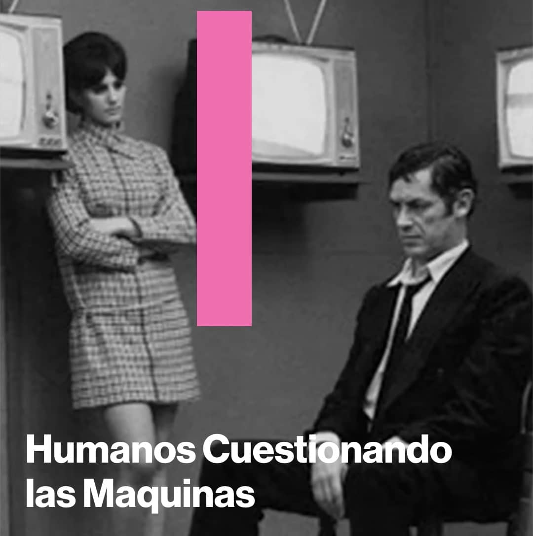 Humanos cuestionando las máquinas (spanish speaking)