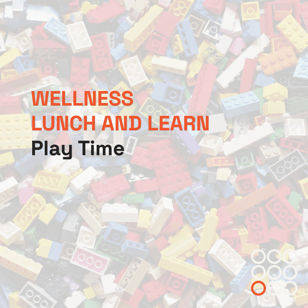 Wellness Lunch and Learn - Play Time